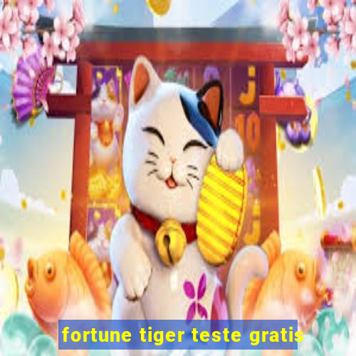 fortune tiger teste gratis